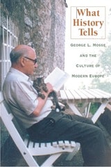 cover of What History Tells: George L. Mosse and the Culture of Modern Europe