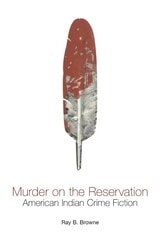 cover of Murder on the Reservation: American Indian Crime Fiction