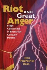 cover of Riot and Great Anger: Stage Censorship in Twentieth-Century Ireland