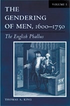 cover of The Gendering of Men, 1600–1750: The English Phallus