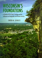 cover of Wisconsin's Foundations: A Review of the State's Geology and Its Influence on Geography and Human Activity