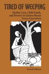 cover of Tired of Weeping: Mother Love, Child Death, and Poverty in Guinea-Bissau