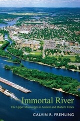 cover of Immortal River: The Upper Mississippi in Ancient and Modern Times