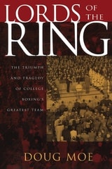 cover of Lords of the Ring: The Triumph and Tragedy of College Boxing's Greatest Team