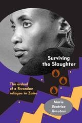 cover of Surviving the Slaughter: The Ordeal of a Rwandan Refugee in Zaire