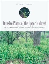 cover of Invasive Plants of the Upper Midwest: An Illustrated Guide to Their Identification and Control