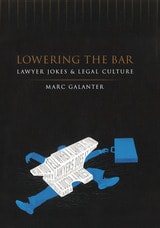 cover of Lowering the Bar: Lawyer Jokes and Legal Culture