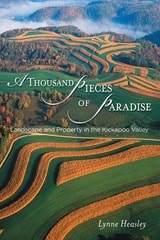 cover of A Thousand Pieces of Paradise: Landscape and Property in the Kickapoo Valley