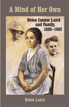 cover of A Mind of Her Own: Helen Connor Laird and Family, 1888–1982