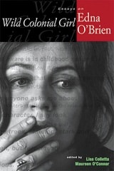cover of Wild Colonial Girl: Essays on Edna O'Brien