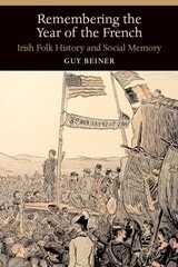 cover of Remembering the Year of the French: Irish Folk History and Social Memory
