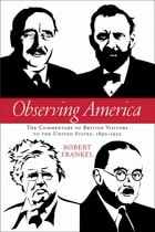 cover of Observing America: The Commentary of British Visitors to the United States, 1890–1950