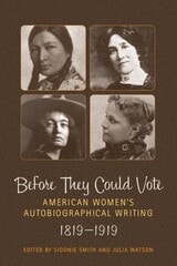 cover of Before They Could Vote: American Women's Autobiographical Writing, 1819–1919