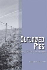 cover of Outlawed Pigs: Law, Religion, and Culture in Israel