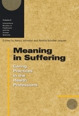 cover of Meaning in Suffering: Caring Practices in the Health Professions