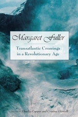 cover of Margaret Fuller: Transatlantic Crossings in a Revolutionary Age