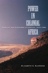 cover of Power in Colonial Africa: Conflict and Discourse in Lesotho, 1870–1960