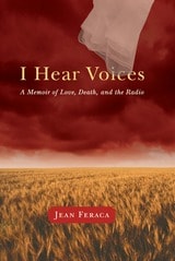 cover of I Hear Voices: A Memoir of Love, Death, and the Radio