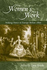 cover of Women’s Work: Making Dance in Europe before 1800