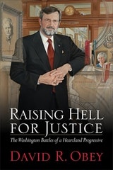 cover of Raising Hell for Justice: The Washington Battles of a Heartland Progressive