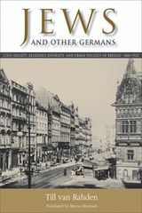 cover of Jews and Other Germans: Civil Society, Religious Diversity, and Urban Politics in Breslau, 1860–1925