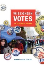 cover of Wisconsin Votes: An Electoral History