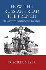 cover of How the Russians Read the French: Lermontov, Dostoevsky, Tolstoy