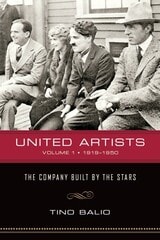 cover of United Artists, Volume 1, 1919–1950: The Company Built by the Stars