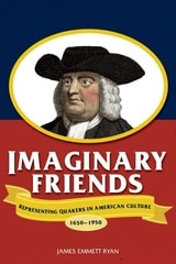 cover of Imaginary Friends: Representing Quakers in American Culture, 1650–1950