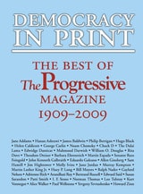 cover of Democracy in Print: The Best of The Progressive Magazine, 1909–2009