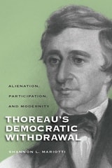cover of Thoreau’s Democratic Withdrawal: Alienation, Participation, and Modernity