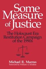 cover of Some Measure of Justice: The Holocaust Era Restitution Campaign of the 1990s