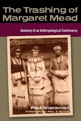 cover of The Trashing of Margaret Mead: Anatomy of an Anthropological Controversy