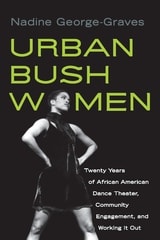 cover of Urban Bush Women: Twenty Years of African American Dance Theater, Community Engagement, and Working It Out