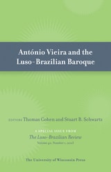 cover of Antonio Vieira and the Luso-Brazilian Baroque: Special Issue of Luso-Brazilian Review 40:1 (2003)