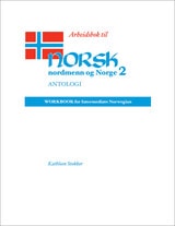 cover of Arbeidsbok til Norsk, nordmenn og Norge 2, Antologi: Workbook for Intermediate Norwegian