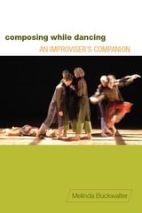 cover of Composing while Dancing: An Improviser’s Companion
