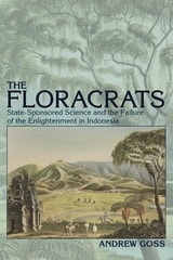 cover of The Floracrats: State-Sponsored Science and the Failure of the Enlightenment in Indonesia