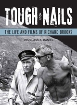 cover of Tough as Nails: The Life and Films of Richard Brooks