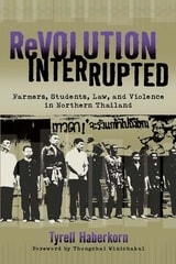 cover of Revolution Interrupted: Farmers, Students, Law, and Violence in Northern Thailand