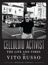 cover of Celluloid Activist: The Life and Times of Vito Russo