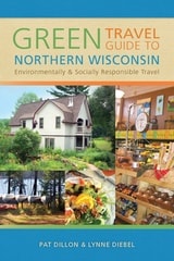 cover of Green Travel Guide to Northern Wisconsin: Environmentally and Socially Responsible Travel