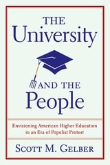 cover of The University and the People: Envisioning American Higher Education in an Era of Populist Protest
