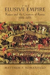 cover of The Elusive Empire: Kazan and the Creation of Russia, 1552–1671