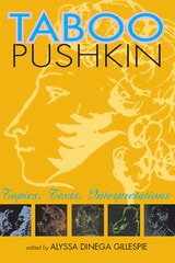 cover of Taboo Pushkin: Topics, Texts, Interpretations