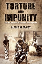 cover of Torture and Impunity: The U.S. Doctrine of Coercive Interrogation