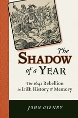 cover of The Shadow of a Year: The 1641 Rebellion in Irish History and Memory