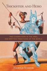 cover of Trickster and Hero: Two Characters in the Oral and Written Traditions of the World