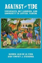cover of Against the Tide: Immigrants, Day Laborers, and Community in Jupiter, Florida