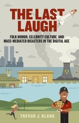 cover of The Last Laugh: Folk Humor, Celebrity Culture, and Mass-Mediated Disasters in the Digital Age